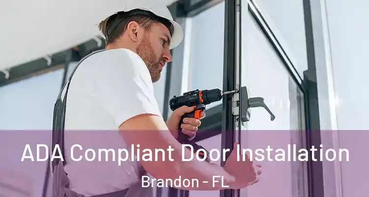  ADA Compliant Door Installation Brandon - FL