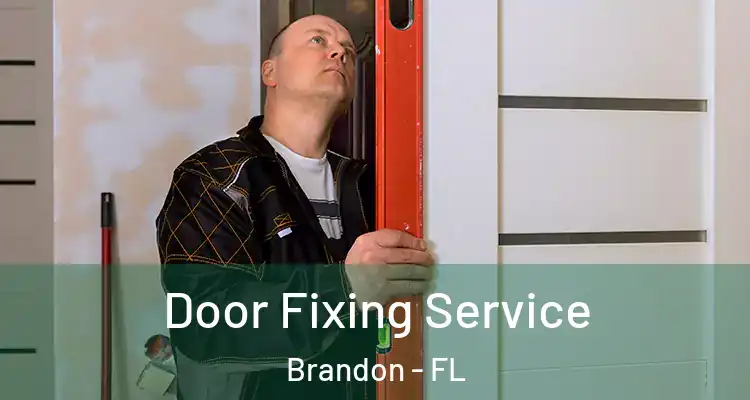  Door Fixing Service Brandon - FL