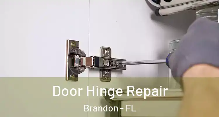  Door Hinge Repair Brandon - FL