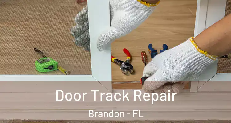  Door Track Repair Brandon - FL