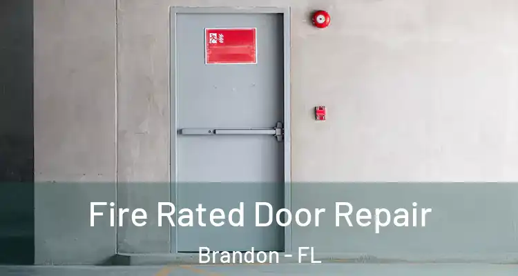 Fire Rated Door Repair Brandon - FL
