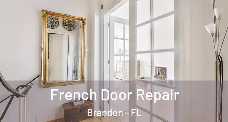  French Door Repair Brandon - FL
