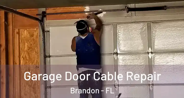 Garage Door Cable Repair Brandon - FL
