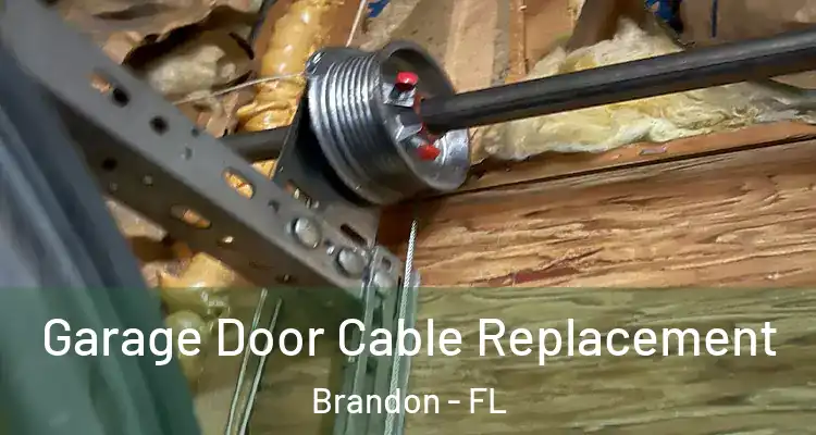  Garage Door Cable Replacement Brandon - FL