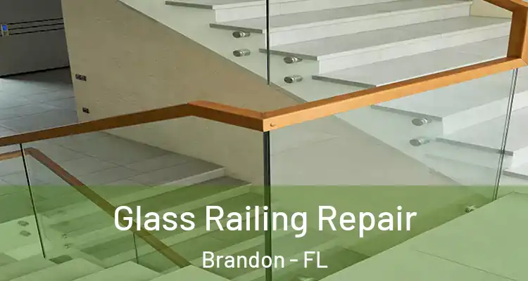  Glass Railing Repair Brandon - FL