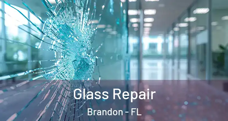  Glass Repair Brandon - FL
