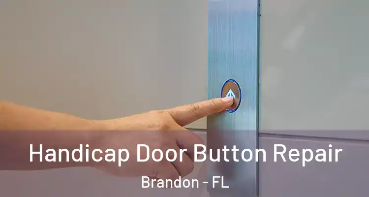  Handicap Door Button Repair Brandon - FL