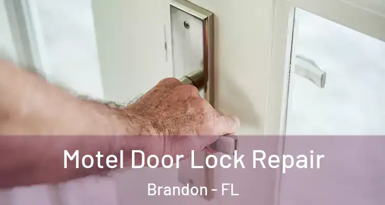  Motel Door Lock Repair Brandon - FL