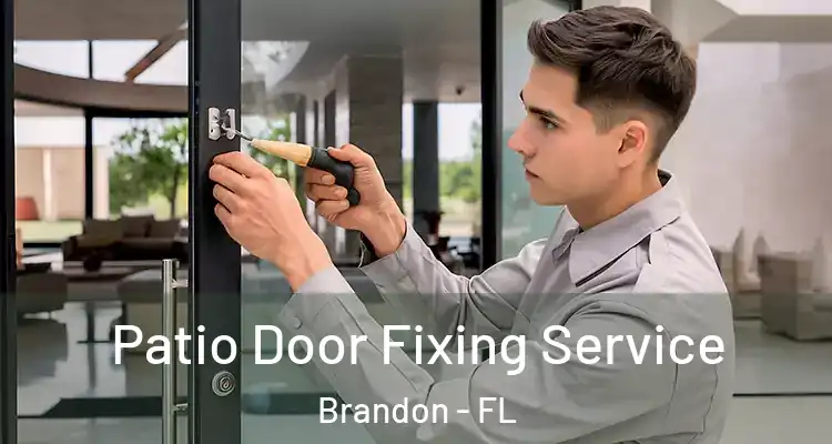  Patio Door Fixing Service Brandon - FL