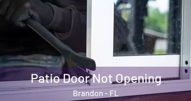  Patio Door Not Opening Brandon - FL