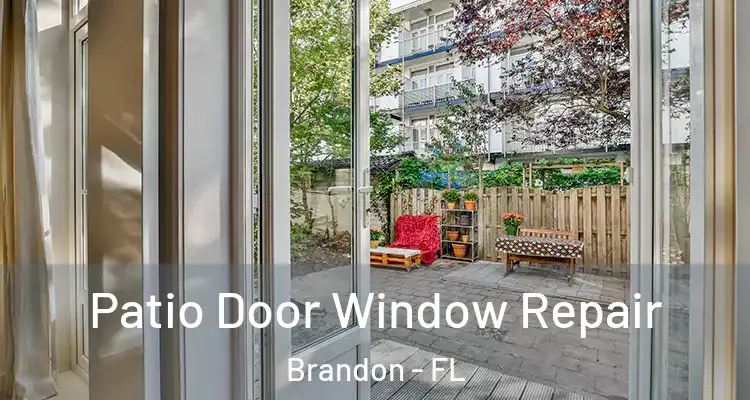  Patio Door Window Repair Brandon - FL