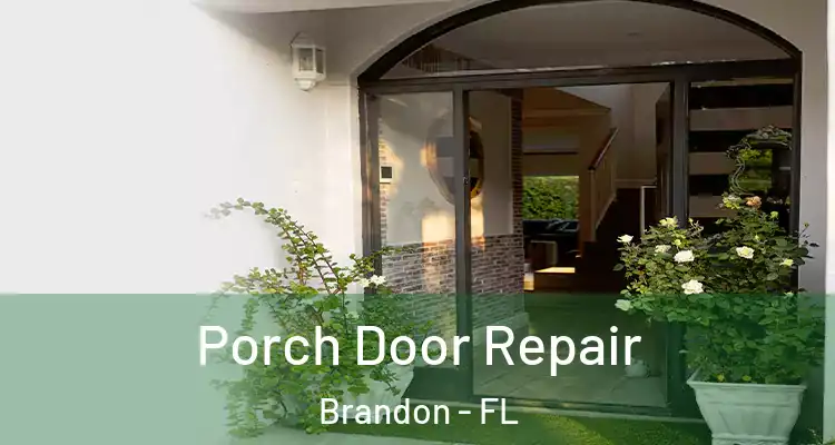  Porch Door Repair Brandon - FL