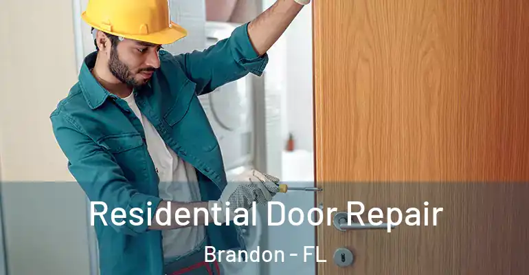  Residential Door Repair Brandon - FL