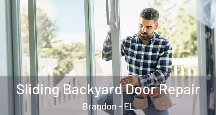 Sliding Backyard Door Repair Brandon - FL