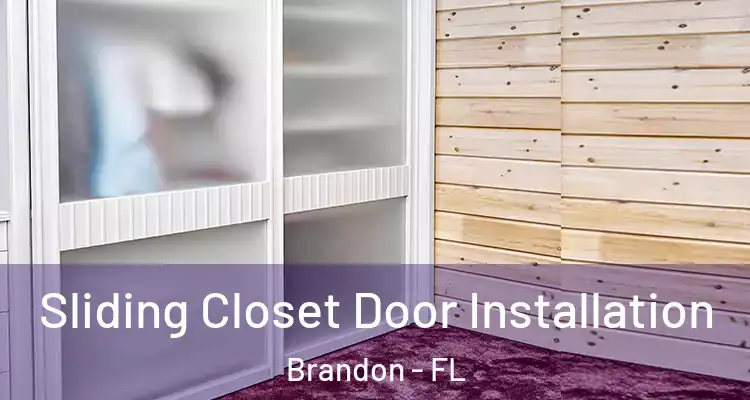  Sliding Closet Door Installation Brandon - FL
