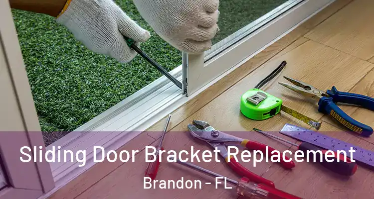  Sliding Door Bracket Replacement Brandon - FL