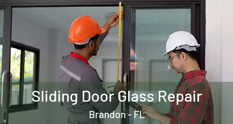  Sliding Door Glass Repair Brandon - FL