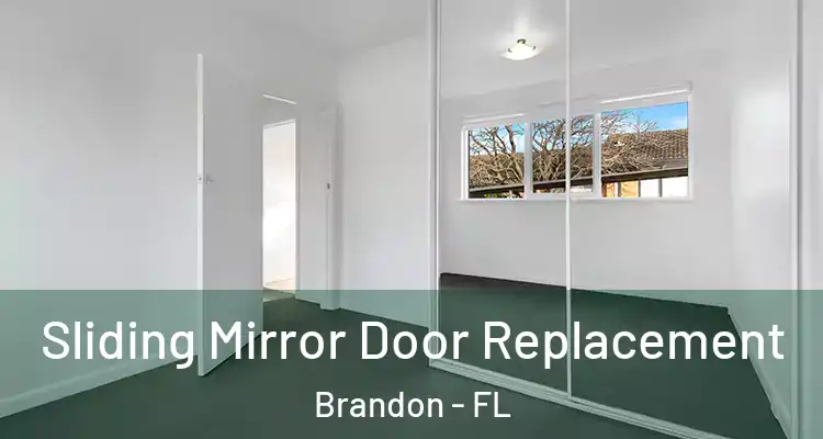  Sliding Mirror Door Replacement Brandon - FL