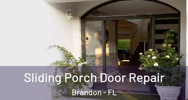  Sliding Porch Door Repair Brandon - FL